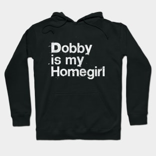 Dobby Is My Homegirl / Peep Show Fan Gift Hoodie